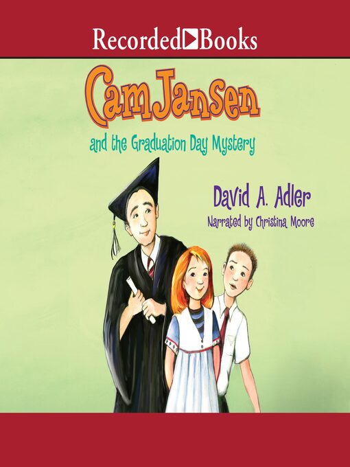 Title details for Cam Jansen and the Graduation Day Mystery by David A. Adler - Available